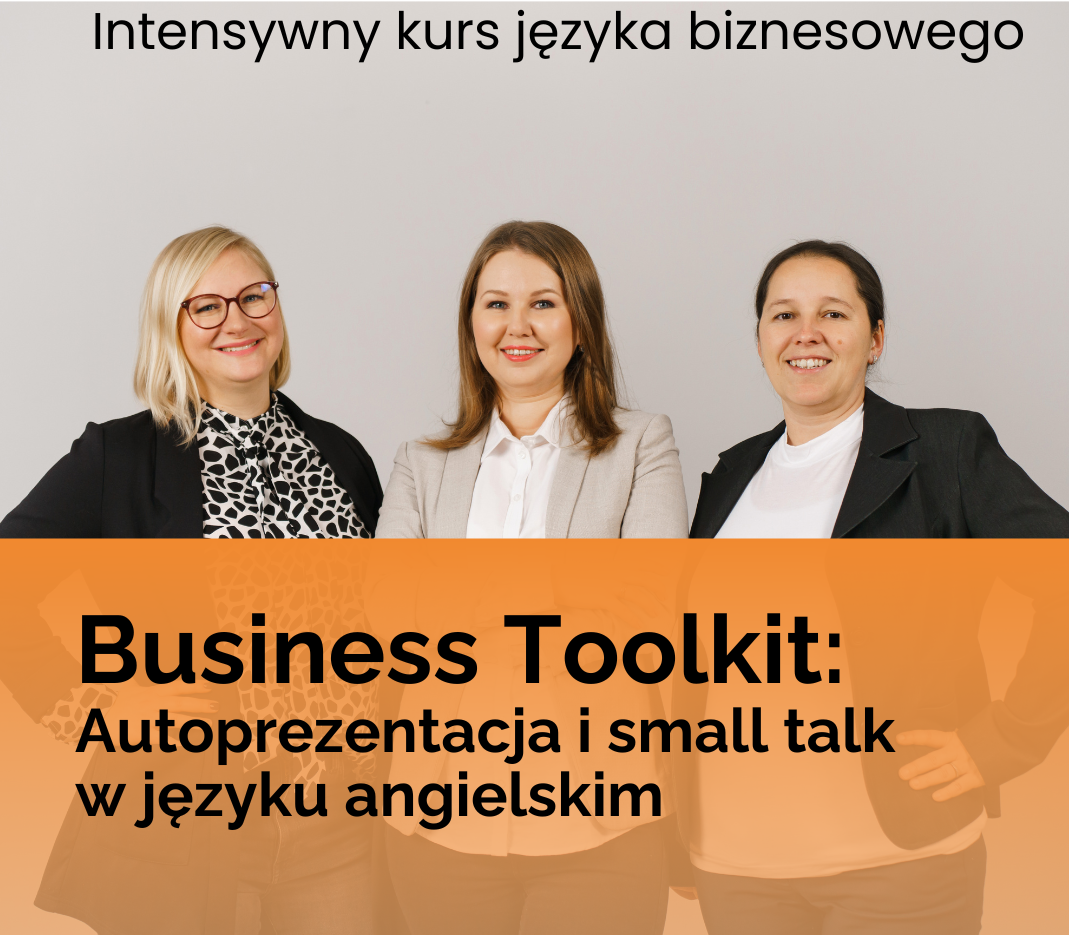Intensywny kurs Business Toolkit: Autoprezentacja i small talk w języku angielskim